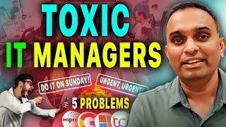 How TOXIC IT Managers RUIN Employee’s Career -5 Problems & How to Deal with them | TCS Infosys Wipro