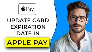 How To Update Expiration Date In Apple Pay