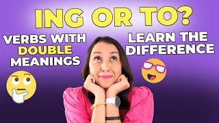 Grammar in Use -  ING or TO - Verbs with DOUBLE Meanings - Learn the Difference