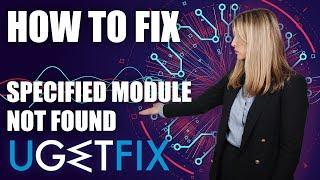 How to fix "The specified module could not be found" Error on Windows