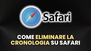 Come ELIMINARE CRONOLOGIA Safari - Guida Pratica per Principianti