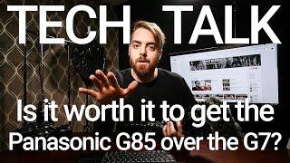 Panasonic G7 vs G85 - Is the G85 worth the extra money?