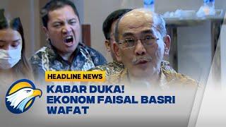 [Headline News, 05/09] Ekonom Senior Faisal Basri Meninggal Dunia