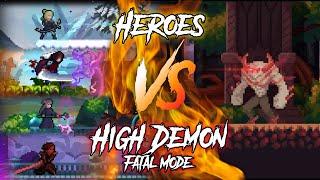 HEROES VS HIGH DEMON FATAL MODE || Darkrise