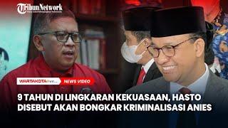 Usai Jadi Tersangka, Hasto Ancam Sebar Video ‘Penguasa’ Kriminalisasi Anies Baswedan