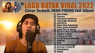 LAGU BATAK VIRAL 2022 TERPOPULER ~ LAGU BATAK COVER TERBAIK VERSI AKUSTIK 2022 FULL ALBUM IWAN FHENO