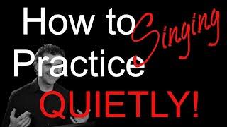 How to Practice Singing Quietly - Quick Tip