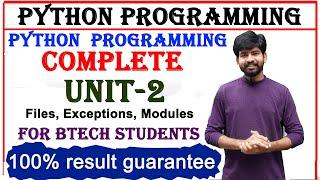 complete unit 2 explanation | python programming | python | files, modules, exceptions, Btech python