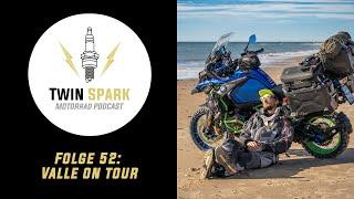 TwinSpark Motorrad Podcast - Folge 52: Valle on Tour