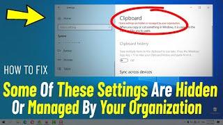 Fix Some Of These Settings Are Hidden Or Managed By Your Organization In Windows 10 (Solved 100%)