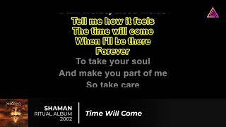 SHAMAN KARAOKE - TIME WILL COME