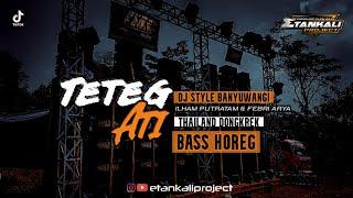 DJ TETEG ATI | STYLE BANYUWANGI VIRAL TiKTOK || SLOW BASS THAILAND