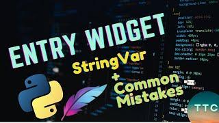 Python Tkinter - StringVar in Entry Widget and Common Mistakes