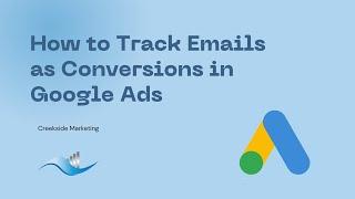 How to Track Emails as Conversions in Google Ads