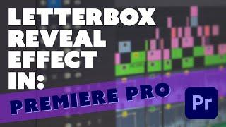 How To Do A Simple Letter Box Reveal Effect In Premiere Pro