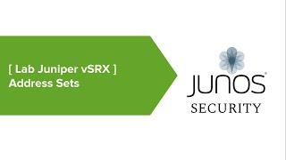 08# Lab Juniper SRX - Security Objects: Address Sets