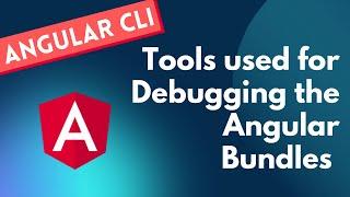 19. Tools used for debugging the bundle files - Webpack Bundle analyzer & source map explorer