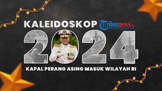 KALEIDOSKOP 2024: Deretan Kapal Perang Asing Masuk Wilayah Indonesia, USS Green Bay AS hingga Rusia