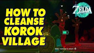 ZELDA ToTK - HOW TO CLEANSE KOROK VILLAGE | Legend of Zelda Tears of the Kingdom Gameplay #TOTK