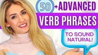 50 Advanced English Verb Phrases to Sound Natural!