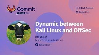 Commit Virtual 2021: Dynamic between Kali Linux and OffSec