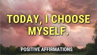  Positive Daily Affirmations for Self Love  Today, I Choose Myself #positiveaffirmations