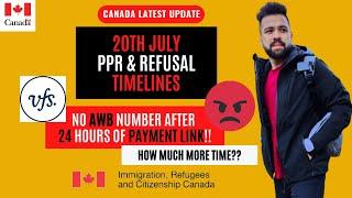 NO AWB NUMBER AFTER PAYMENT LINK ! HOW MUCH MORE TIME?? 20th July PPR & Refusal | Canada PPR Update