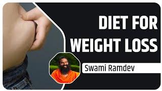 DIET FOR WEIGHT LOSS || Swami Ramdev