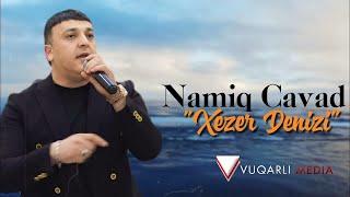 Namiq Cavad - Xezer Denizi 2024