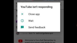 youtube isn't responding do you want to close it how to fix this problems solve