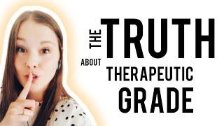 Are Therapeutic Grade Essential Oils THE BEST?/ The *TRUTH* about "THERAPEUTIC GRADE" Essential Oils