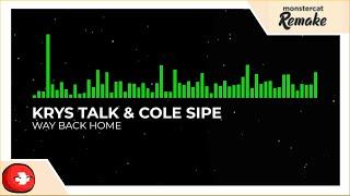 Krys Talk & Cole Sipe - Way Back Home (Monstercat New Layout Remake)