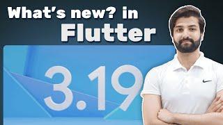 What's new in Flutter 3.19 ? Flutter latest release