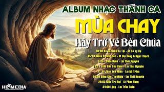 Album Nhạc Thánh Ca Mùa Chay Trở Về Bên Chúa – Tuyển Tập Thánh Ca Mùa Chay Sâu Lắng Và Ý Nghĩa