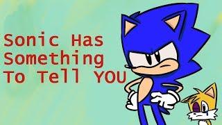 Sonic Has Something To Tell YOU