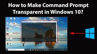 How to Make Command Prompt Transparent in Windows 10?