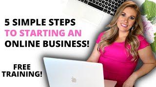 5 Simple Steps to Starting an Online Business Masterclass