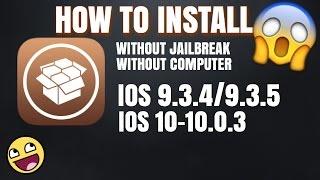 HOW TO INSTALL CYDIA ON IOS 9.3.4/9.3.5 AND IOS 10 WITHOUT JAILBREAK