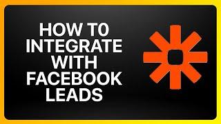 How To Integrate Zapier With Facebook Leads Tutorial