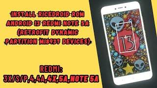 custom rom redmi note 5A android 13 | riceDroid retrofit dynamic partition mi8937