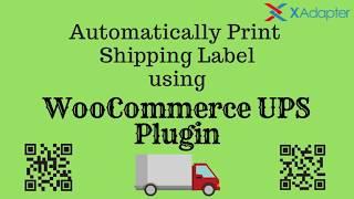 Automatically Print UPS Shipping Label from WooCommerce store with WooCommerce UPS Shipping plugin