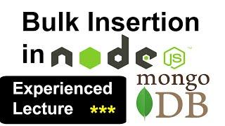 Bulk Insertion Operation in Node JS and MongoDB - How to Insert Thousands + Records in MongoDB