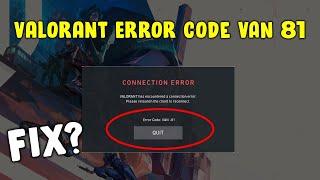 How to Fix Valorant Error Code VAN 81