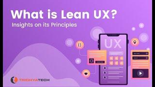 What is Lean UX ? Insights on its Principles | TridhyaTech