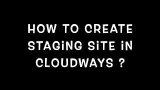 How To Create Staging Site In Cloudways?