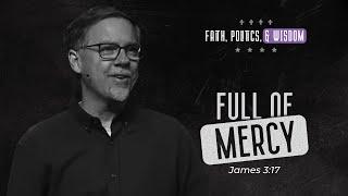 James 3:17 | Full of Mercy | Alan Kraft