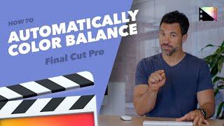 How to Automatically Color Balance Clips in Final Cut Pro X