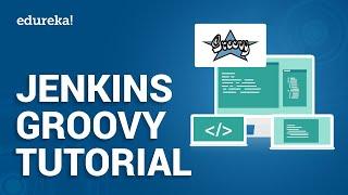 Jenkins Groovy Tutorial For Beginners | Jenkins Pipeline Tutorial | DevOps Training | Edureka