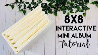 8x8 Interactive Mini Album Tutorial - Vol 2.0