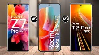 iQOO Z7 Pro vs Redmi Note 13 Pro vs VIVO T2 Pro || Specs Comparison